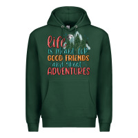 Sports Green life is meant for good friends and great adventure Premium Hoodie - MaliasSmallBusiness