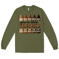 Army Green proud black teacher Long Sleeve Tee - texasbilliewilder