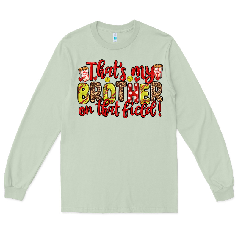 That S My Brother On That Field Long Sleeve Tee by Zillion Design Studio | Teevron