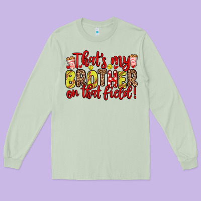 That S My Brother On That Field Long Sleeve Tee Designed By Zillion Design Studio
