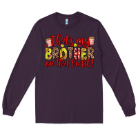 Plum that s my brother on that field Long Sleeve Tee - Zillion Design Studio