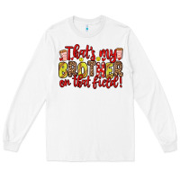 White that s my brother on that field Long Sleeve Tee - Zillion Design Studio