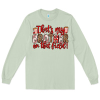 Matcha that s my brother on that field Long Sleeve Tee - Zillion Design Studio