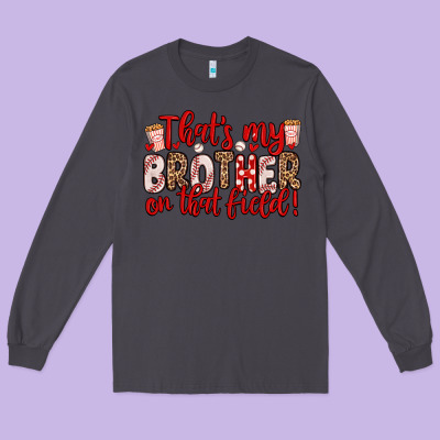 That S My Brother On That Field Long Sleeve Tee Designed By Zillion Design Studio