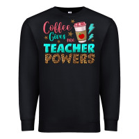 Black coffee gives me teacher powers Premium Sweatshirt - BundleAndBundleShop