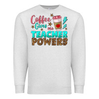 Oatmeal Heather coffee gives me teacher powers Premium Sweatshirt - BundleAndBundleShop
