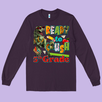 Ready To Crush Fifth Grade Long Sleeve Tee Designed By Texasbilliewilder