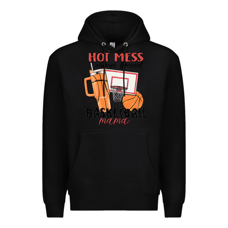 Hot Mess Always Stressed Basketball Mama Premium Hoodie by MaliasSmallBusiness | Teevron