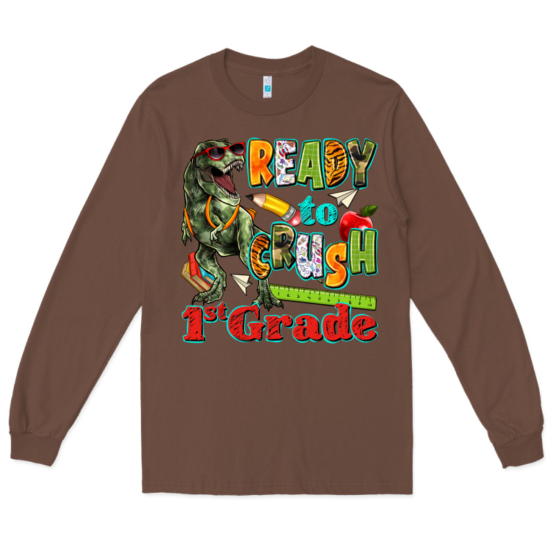 Ready To Crush First Grade Long Sleeve Tee by texasbilliewilder | Teevron