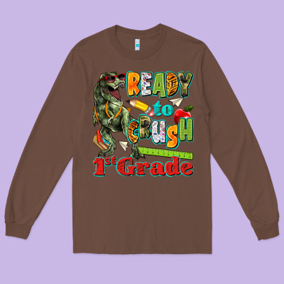 Ready To Crush First Grade Long Sleeve Tee Designed By Texasbilliewilder