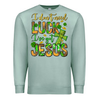 Seafoam I don't need luck I've got Jesus Premium Sweatshirt - Jasminsmagicworld