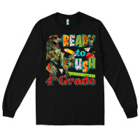Black ready to crush fourth grade Long Sleeve Tee - texasbilliewilder