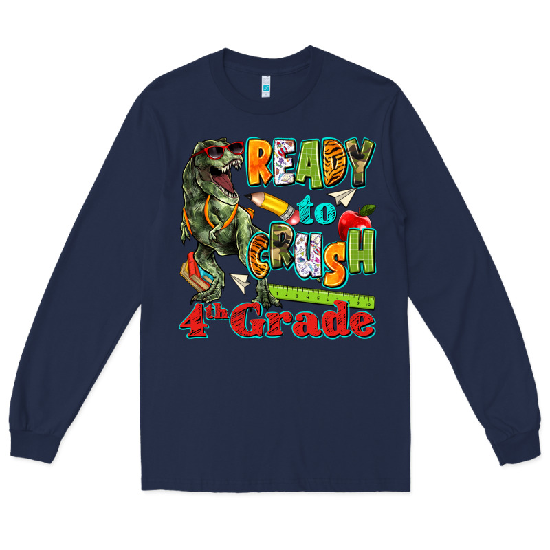 Ready To Crush Fourth Grade Long Sleeve Tee by texasbilliewilder | Teevron
