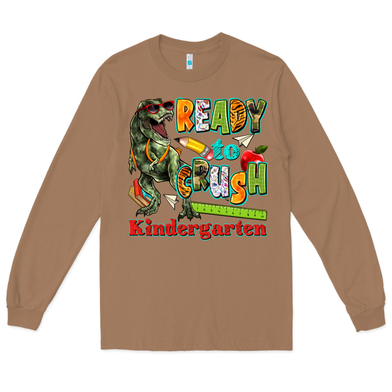 Ready To Crush Kindergarten Long Sleeve Tee by texasbilliewilder | Teevron