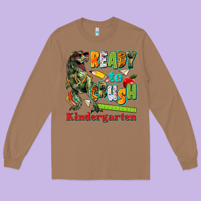 Ready To Crush Kindergarten Long Sleeve Tee Designed By Texasbilliewilder