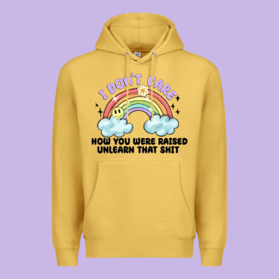 I Dont Care How You Were Raised Premium Hoodie Designed By Maliassmallbusiness