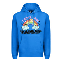 True Royal i dont care how you were raised Premium Hoodie - MaliasSmallBusiness