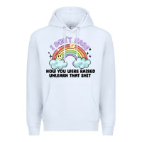 White i dont care how you were raised Premium Hoodie - MaliasSmallBusiness