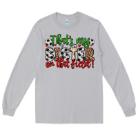 Moon Dust that s my sister on that field Long Sleeve Tee - Zillion Design Studio