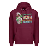 Somebodys High Maintenance Problem Premium Hoodie | Teevron