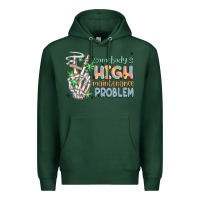 Sports Green somebodys high maintenance problem Premium Hoodie - MaliasSmallBusiness