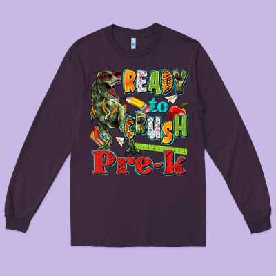 Ready To Crush Pre K Long Sleeve Tee Designed By Texasbilliewilder