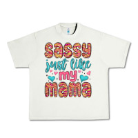 Pistachio sassy just like my mama Urban Heavy Tee - MaliasSmallBusiness