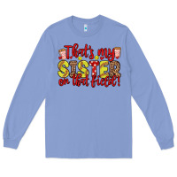 Colony Blue that s my sister on that field Long Sleeve Tee - Zillion Design Studio