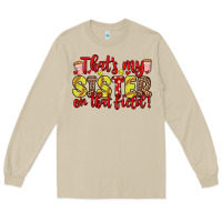 That S My Sister On That Field Long Sleeve Tee | Teevron