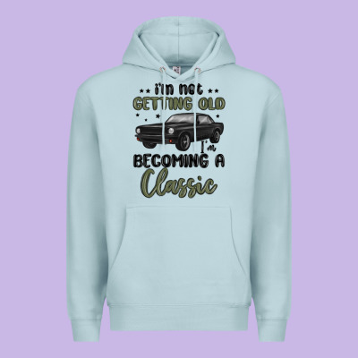 I M Not Getting Old I M Becoming A Classic Premium Hoodie Designed By Maliassmallbusiness