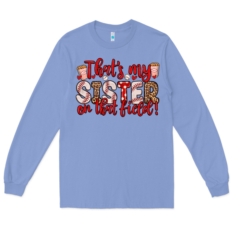 That S My Sister On That Field Long Sleeve Tee by Zillion Design Studio | Teevron