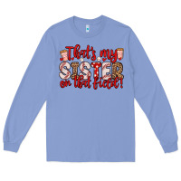 Colony Blue that s my sister on that field Long Sleeve Tee - Zillion Design Studio