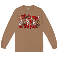 Toasted Coconut that s my sister on that field Long Sleeve Tee - Zillion Design Studio