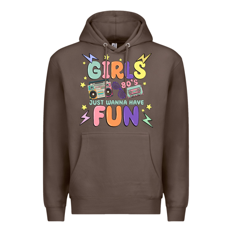 Girls Just Wanna Have Fun Premium Hoodie by MaliasSmallBusiness | Teevron