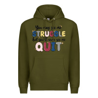 Army Green you may see me struggle Premium Hoodie - MaliasSmallBusiness