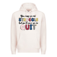 Pale Pink you may see me struggle Premium Hoodie - MaliasSmallBusiness