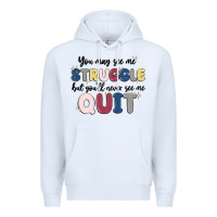 White you may see me struggle Premium Hoodie - MaliasSmallBusiness