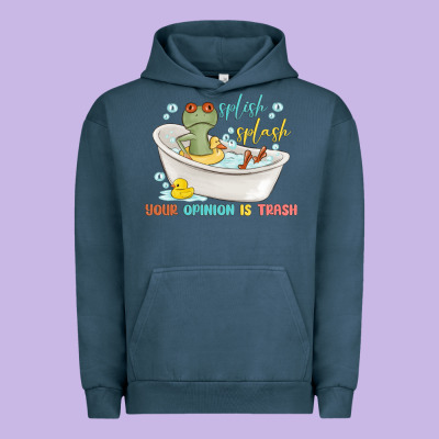 Splash Splash Your Opinion Is Trash Urban Hoodie Designed By Maliassmallbusiness