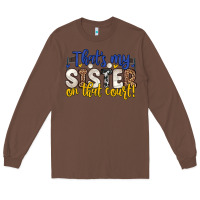 Chestnut that s my sister on that court Long Sleeve Tee - Zillion Design Studio