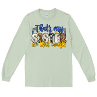 Matcha that s my sister on that court Long Sleeve Tee - Zillion Design Studio