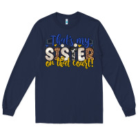 Navy that s my sister on that court Long Sleeve Tee - Zillion Design Studio