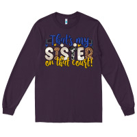 Plum that s my sister on that court Long Sleeve Tee - Zillion Design Studio