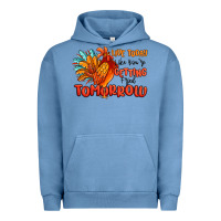 Pigment Pebble Blue live today like you're getting fried tomorrow Urban Hoodie - MaliasSmallBusiness