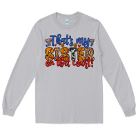 Moon Dust that s my sister on that court Long Sleeve Tee - Zillion Design Studio