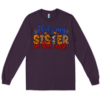 Plum that s my sister on that court Long Sleeve Tee - Zillion Design Studio