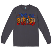 Smoke that s my sister on that court Long Sleeve Tee - Zillion Design Studio