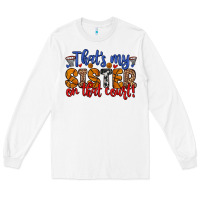 White that s my sister on that court Long Sleeve Tee - Zillion Design Studio