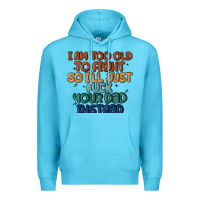 Ocean Blue i'm too old to fight so i'll just fuck your dad in Premium Hoodie - MaliasSmallBusiness