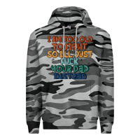 Slate Camo i'm too old to fight so i'll just fuck your dad in Premium Hoodie - MaliasSmallBusiness