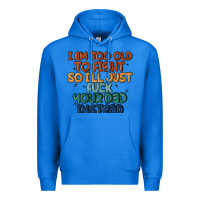 True Royal i'm too old to fight so i'll just fuck your dad in Premium Hoodie - MaliasSmallBusiness